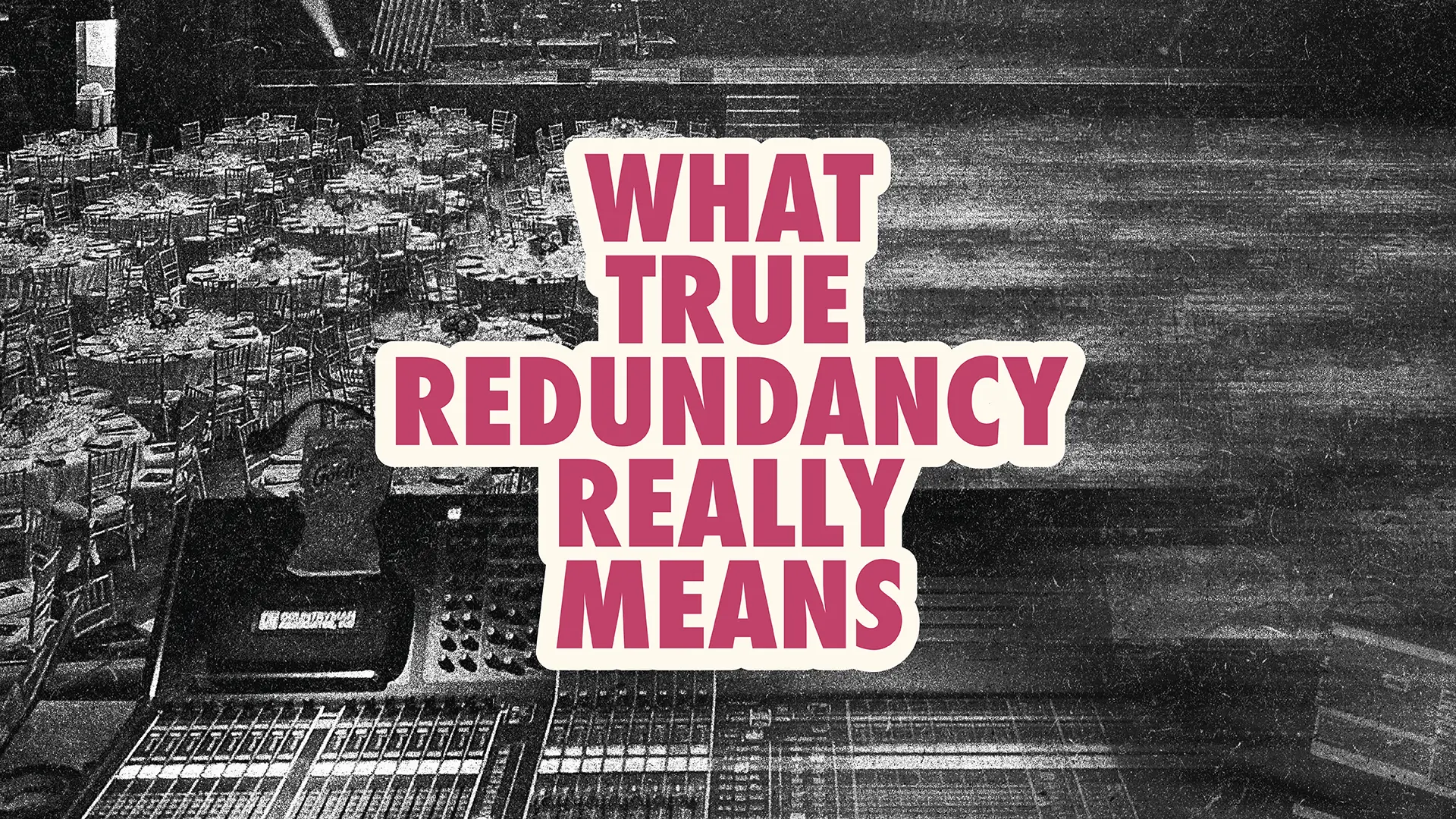 What True Redundancy Really Means in Live Event Production